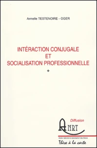 Interaction conjugale et socialisation professionnelle
