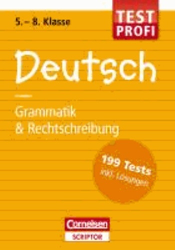 Testprofi Deutsch - Grammatik & Rechtschreibung 5.-8. Klasse - 199 Tests inkl. Lösungen.