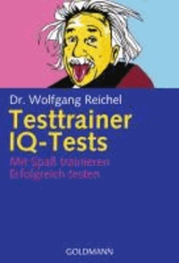 Testtrainer IQ-Tests - Mit Spaß trainieren Erfolgreich testen.