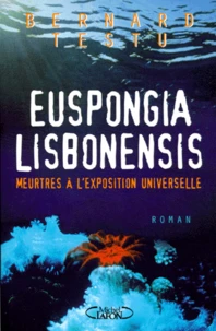 Euspongia Lisbonensis. Meurtres A L'Exposition Universelle