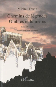 Chemins de légendes - Ombres et lumières