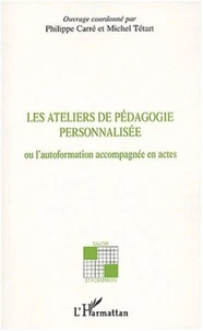 Les ateliers de pédagogie personnalisée ou l'autoformation accompagnée en actes