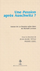 Une Passion après Auschwitz ?