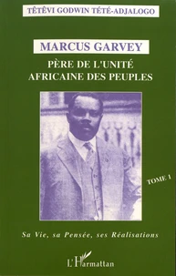 Marcus Garvey, père de l'unité africaine des peuples