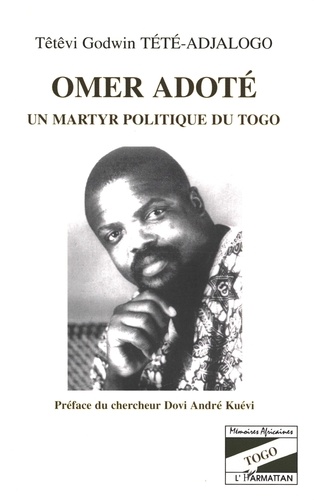 Omer Adoté. Un martyr politique du Togo