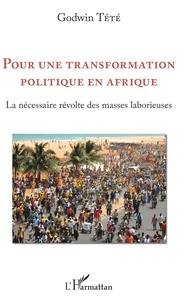 Téléchargement gratuit du livre audio allemand Pour une transformation politique en Afrique  - La nécessaire révolte des masses laborieuses PDB en francais par Têtêvi Godwin Tété-Adjalogo