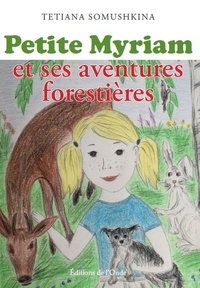 Tetiana Somushkina - Petite Myriam et ses aventures forestières.