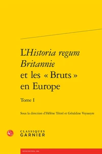 L'Historia regum Britannie et les "Bruts" en Europe