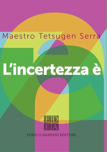 Tetsugen Serra - L'incertezza è zen.