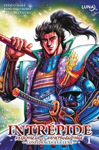 Intrépide : Keiji Maeda et Kanetsugu Naoe Tome 1