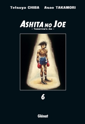 Tetsuya Chiba et Asao Takamori - Ashita no Joe Tome 6 : .