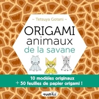 Tetsuya Gotani - Origami animaux de la savane - 10 modèles originaux + 50 feuilles de papier origami !.