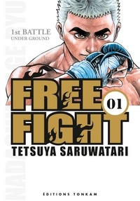 Tetsuya Saruwatari - Free Fight Tome 1 : .