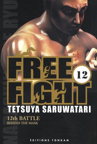 Tetsuya Saruwatari - Free Fight Tome 12 : .
