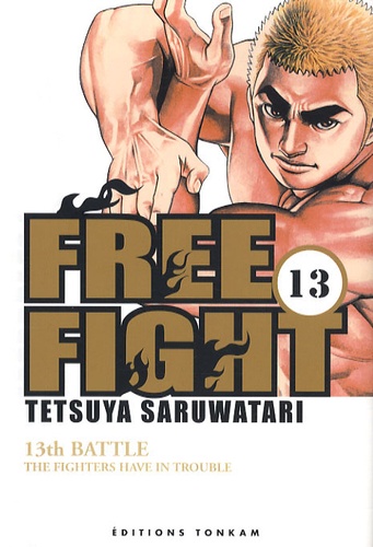 Tetsuya Saruwatari - Free Fight Tome 13 : .