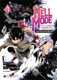Hell Mode 3 ~Game Thủ Xuất Chúng Tung Hoành Chốn Dị Giới Hỗn Nguyên~