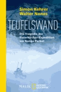 Teufelswand - Die Tragödie der Unterkircher-Expedition am Nanga Parbat.