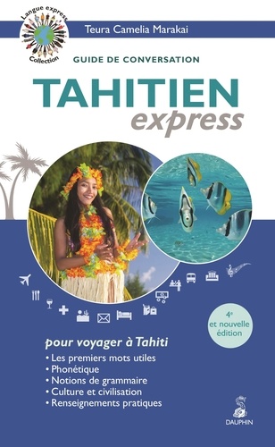 Tahitien express. Guide de conversation 4e édition