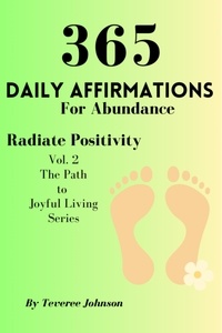  Teveree Johnson - 365 Daily Affirmations For Abundance - The Path to Joyful Living, #2.