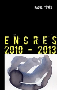 Encres 2010-2013