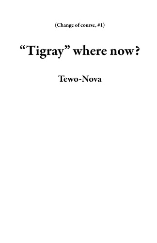  Tewo-Nova - “Tigray” where now? - Change of course, #1.