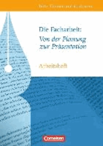 Texte, Themen und Strukturen. Arbeitsheft 4. Neue Ausgabe - Die Facharbeit: Von der Planung zur Präsentation.
