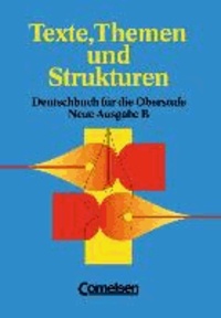 Texte, Themen und Strukturen. Schülerbuch. Neubearbeitung - Grundband Deutsch für die Gymnasiale Oberstufe - Ausgabe B. Baden-Württemberg.