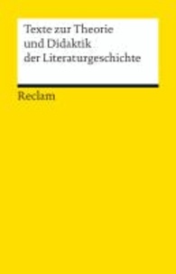 Texte zur Theorie und Didaktik der Literaturgeschichte.