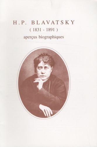  Textes théosophiques - HP Blavatsky (1831-1891) - Aperçus biographiques.