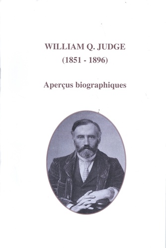 William Q. Judge (1851-1896). Aperçus biographiques