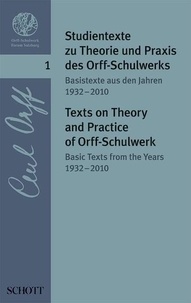 Barbara Haselbach - Texts on Theory and Practise of Orff-Schulwerk - Volume 1: Basic Texts from the Years 1932–2010.