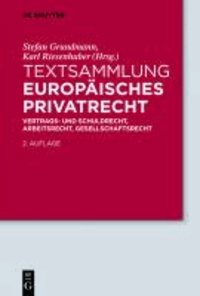 Textsammlung Europäisches Privatrecht - Vertrags- und Schuldrecht, Arbeitsrecht, Gesellschaftsrecht.