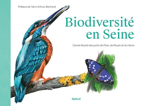 Biodiversité en Seine. Carnet illustré des ports de Paris, de Rouen et du Havre