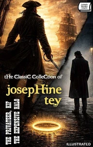 The Classic Collection of Josephine Tey. Illustrated