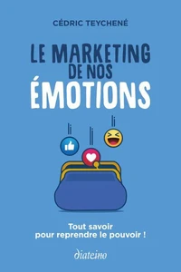 Le Marketing de nos émotions