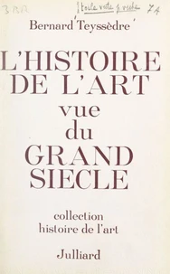 L'histoire de l'art vue du Grand Siècle