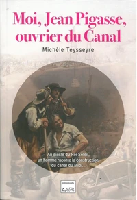 Moi, Jean Pigasse, ouvrier du Canal