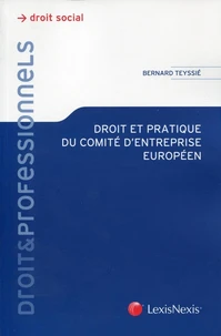 Droit et pratique du comité d'entreprise européen