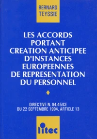 Les Accords Portant Creation Anticipee D'Instances Europeennes De Representation Du Personnel. Directive N. 94.45/Ce Du 22 Septembre 1994, Article 13