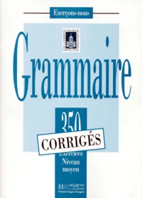 Grammaire. 350 Exercices Niveau Moyen Corriges