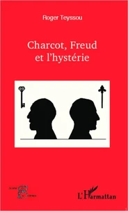 Charcot, Freud et l'hystérie