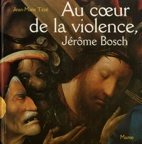 Au coeur de la violence, Jérôme Bosch