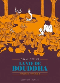 La vie de Bouddha Intégrale volume 3 . Edition de luxe