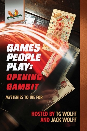  TG Wolff et  Larry M. Keeton - Games People Play: Opening Gambit - Mysteries to Die For.