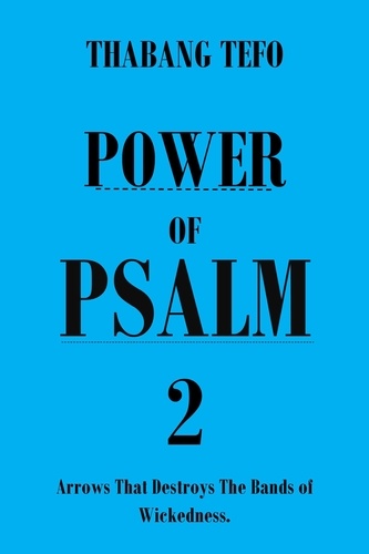  Thabang Tefo - Power of Psalm 2: Arrows That Destroys Bands of Wickedness - Power of psalms.
