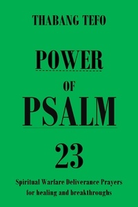  Thabang Tefo - Power of Psalm 23: Spiritual Warfare Deliverance Prayers for Healing and Breakthroughs! - Power of psalms.