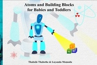  Thabsile Thabethe et  Luyanda Momodu - Atoms and Building Blocks For Babies and Toddlers - Maths and Science for Toddlers.