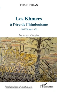 Les Khmers à l'ère de l'hindouisme (50-1336 apr. J.-C.)