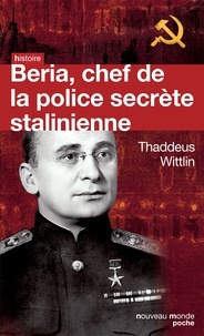 Thaddeus Wittlin - Beria - Chef de la police secrète stalinienne.