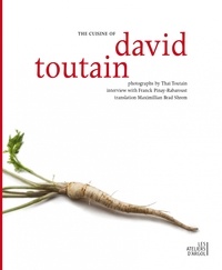 Thaï Toutain et Franck Pinay-Rabaroust - The Cuisine of David Toutain - (version anglaise).